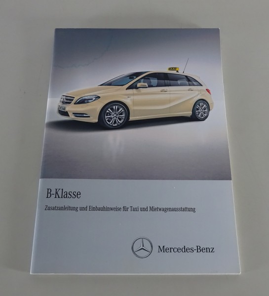 (Zusatz-) Betriebsanleitung Mercedes Benz B-Klasse W 246 Taxi Stand 2011