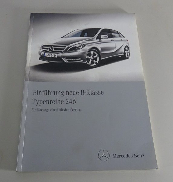 Werkstatthandbuch Einführungsschrift Mercedes B-klasse W246 Stand 09/2011