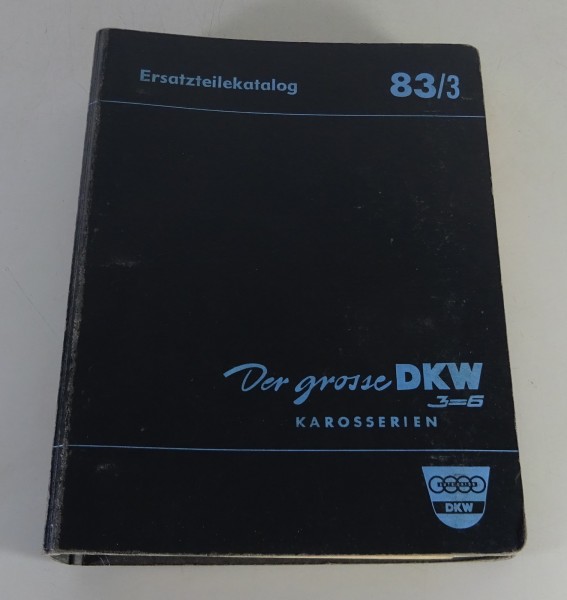 Teilekatalog / Ersatzteilliste DKW F93 Der große DKW 3=6 Karosserie Stand 2/1958