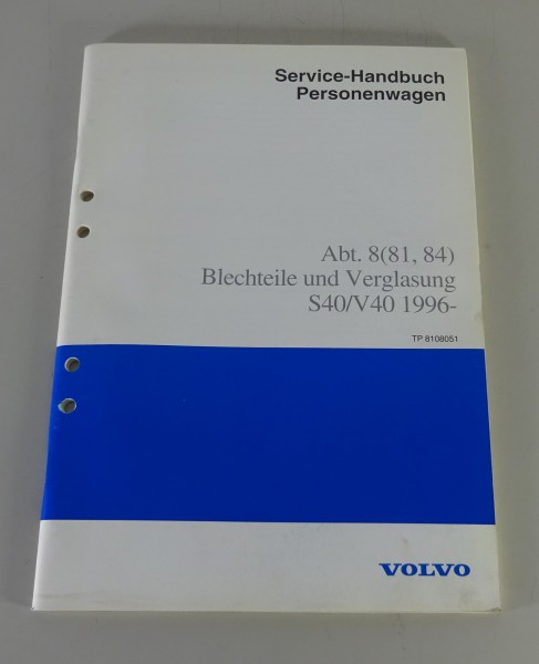 Werkstatthandbuch Volvo S40 / V40 Blechteile & Verglasung Stand 07/1996