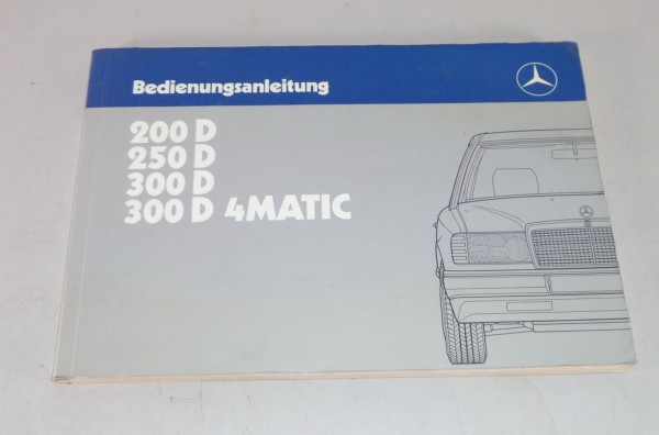 Betriebsanleitung Mercedes Benz W124 200 D 250 D 300 D Diesel + 4Matic von 1987