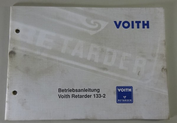 Betriebsanleitung Handbuch Voith Retarder Dauerbremse Typ 133-2 Stand 07/1996