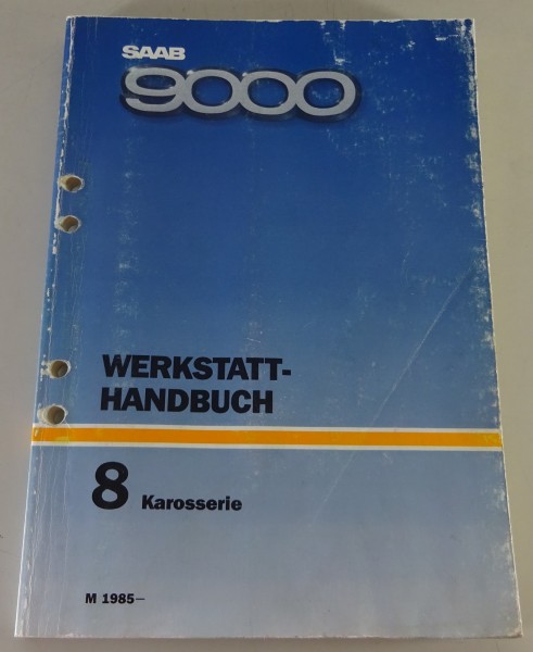 Werkstatthandbuch Saab 9000 Karosserie Baujahr 1985 Stand 1984