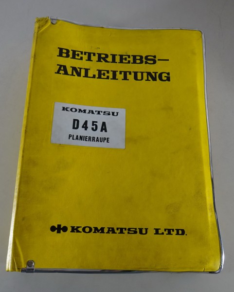 Betriebsanleitung/ Handbuch Planierraupe D45A Stand 11/1977