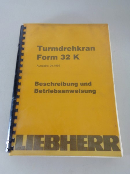 Betriebsanleitung / Handbuch Liebherr Turmdrehkran 32 K Stand 04/1992