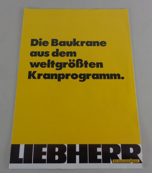 Prospekt Liebherr Die Baukrane aus dem weltgrößten Kranprogramm von 10/1982