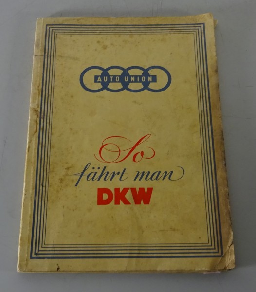 Betriebsanleitung für den grossen DKW 3=6 / Limousine / Coupé Stand 09/1957