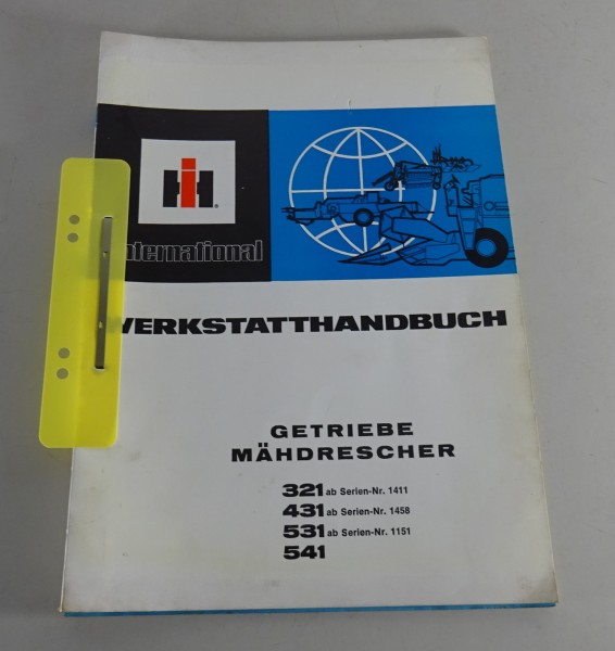 Werkstatthandbuch IHC Mähdrescher 321 / 431 / 531 / 541 Getriebe Stand 10/1979