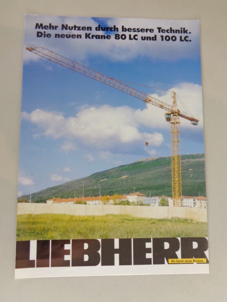 Prospekt / Broschüre Liebherr „Die neuen Krane 80 LC & 100 LC" Stand 02/1994
