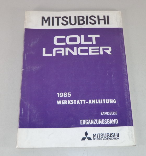 Werkstatthandbuch Mitsubishi Lancer Nachtrag Karosserie ab Modelljahr 1985