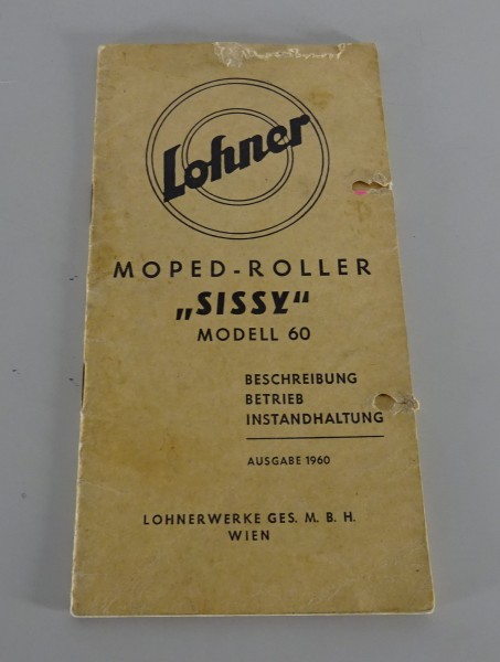 Betriebsanleitung / Handbuch Lohner Sissy Modell 60 Moped-Roller Stand 1960