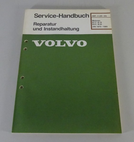 Werkstatthandbuch Volvo 240 Motor B17 / B19 / B21 / B23 ab Bj. 1975 Stand 06/84