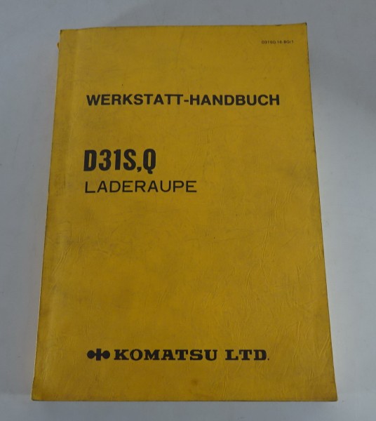 Werkstatthandbuch / Reparaturhandbuch Komatsu Laderraupe D31S / Q Stand 03/1982
