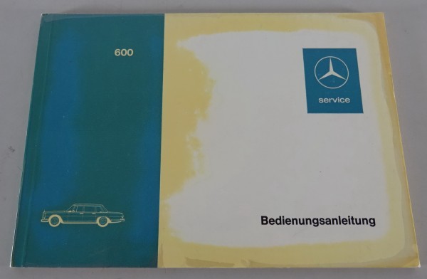 Betriebsanleitung Mercedes-Benz 600 W100 - Der große Mercedes, Stand 09/1971