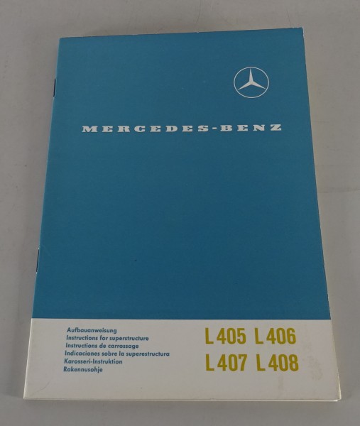 Handbuch Aufbaurichtlinien Mercedes Benz LKW L 406 / 406 / 407 / 408... von 1965