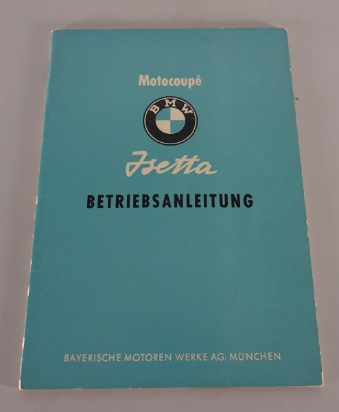 Betriebsanleitung / Handbuch BMW Isetta 250 / 300 ccm Motocoupé Stand 04/1960