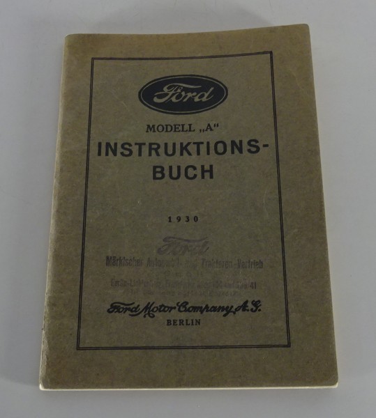 Betriebsanleitung / Handbuch Ford Modell A & AA Stand 1930 auf Deutsch