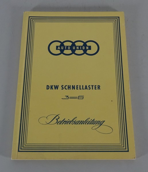 Betriebsanleitung / Handbuch DKW / Auto Union Schnellaster 3=6 Stand 09/1958