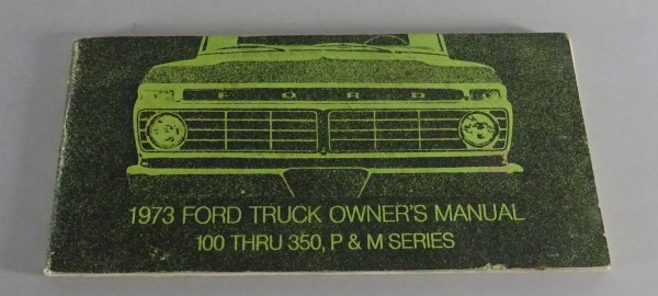 Owner´s Manual Ford Pickup P- / M-Serie / Ranger F-100 200 250 300 350 '1973