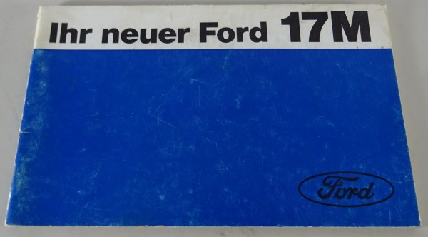 Betriebsanleitung / Handbuch Ford Taunus 17M P7 / P7b Stand 1968