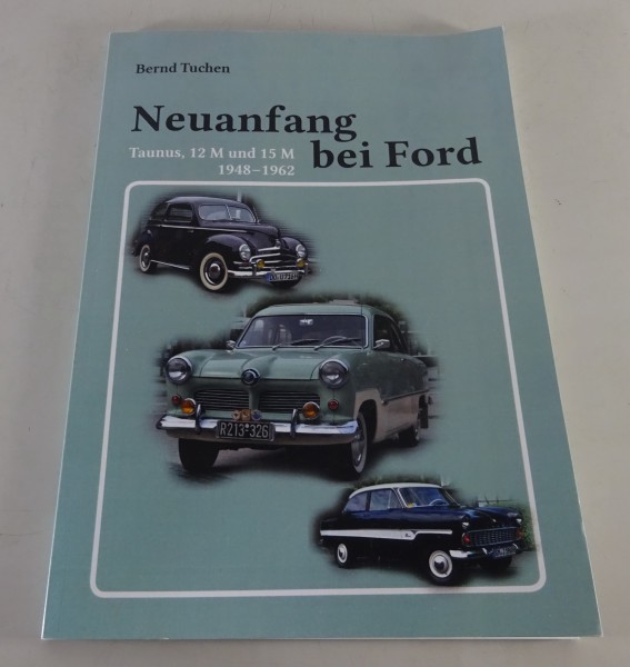 Bildband Ford - Neuanfang bei Ford | Taunus 12 M und 15 M 1948 - 1962