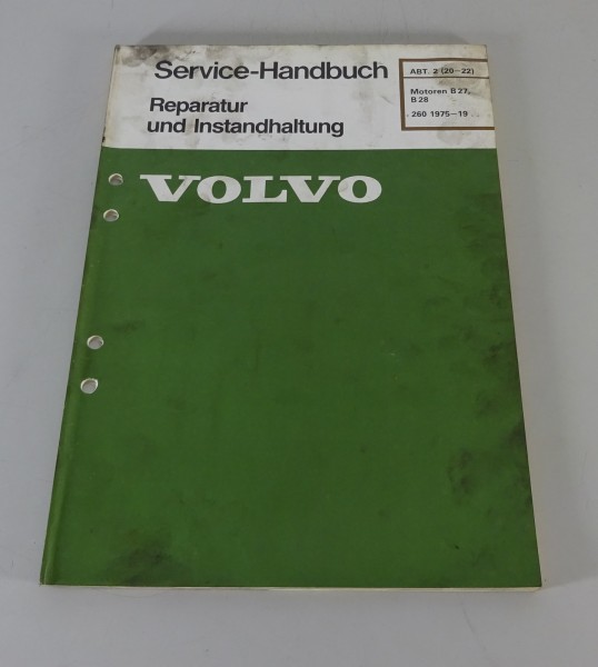 Werkstatthandbuch Volvo 260 Motor B27 / B28 Baujahr ab 1975 Stand 06/1982