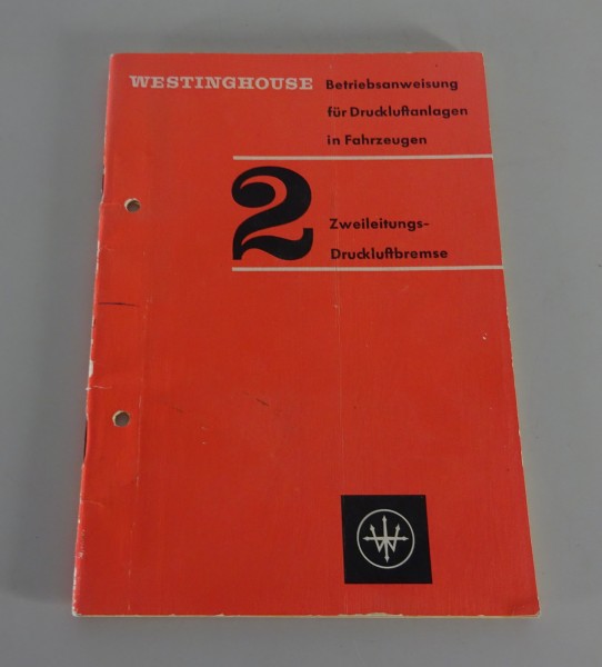 Betriebsanleitung / Handbuch Westinghouse Zweileitungs-Druckluftbremse