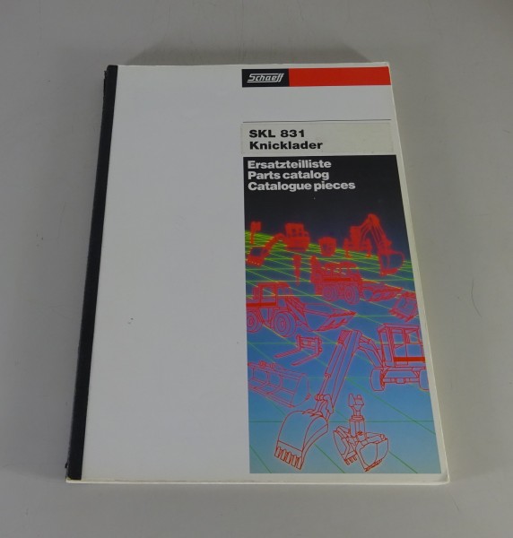 Ersatzteilliste / Teilekatalog Schaeff Knicklader SKL 831 Stand 01/1989