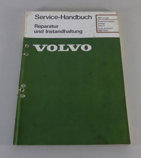 Werkstatthandbuch Reparatur Volvo 260 Einspritzanlage CI, B 27 28 E/F ab 1975
