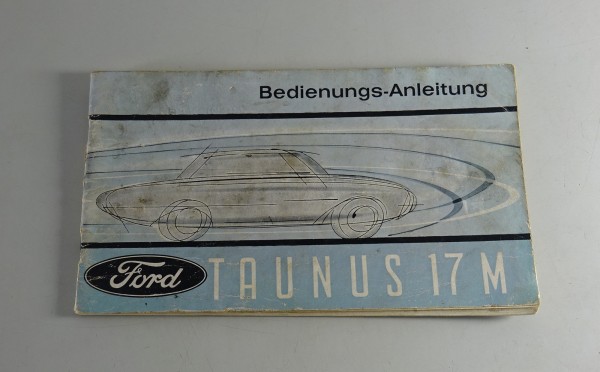 Betriebsanleitung / Handbuch Ford Taunus 17M P3 Badewanne Stand 02/1964