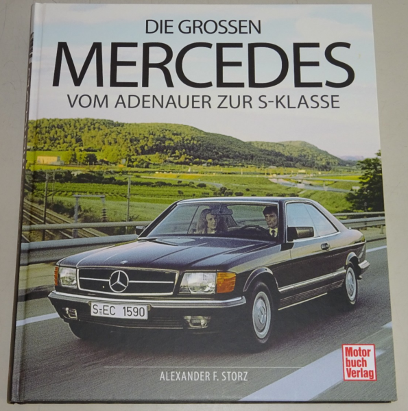 Bildband: Die grossen Mercedes-Benz - vom Adenauer zur S-Klasse W116 W126 W140