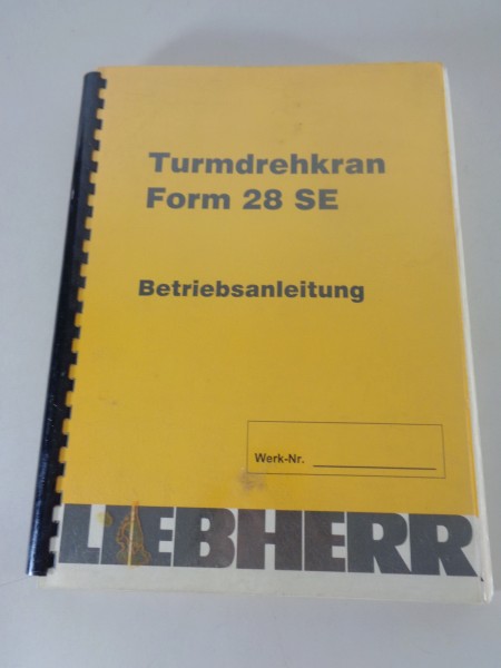 Betriebsanleitung / Handbuch Liebherr Turmdrehkran 28 SE Stand 1997