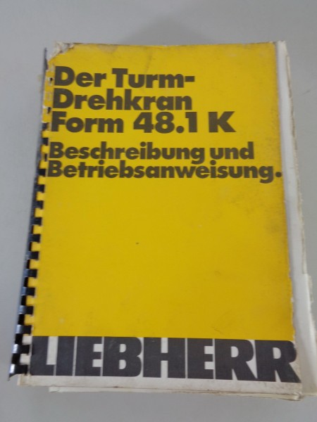 Betriebsanleitung + Teilekatalog Liebherr Turmdrehkran 48.1 K Stand 06/1980