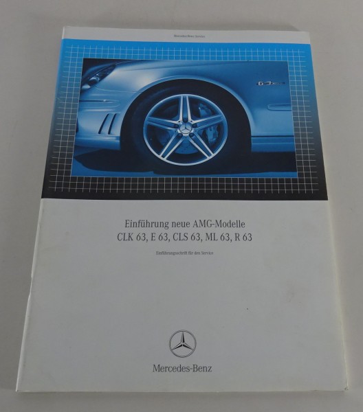 Werkstatthandbuch Einführung Mercedes Benz AMG Modelle CLK/E/CLS/ML/R 63 05/2006