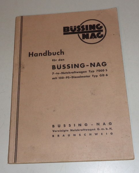 Betriebsanleitung Büssing NAG 7to Nutzkraftwagen 7000 S mit Motor GD6 von 4/1949