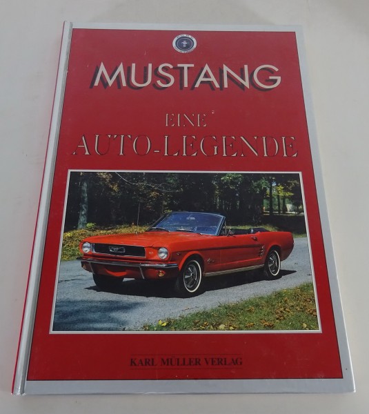 Bildband: Mustang eine Auto-Legende Modelle von 1964 - 1989