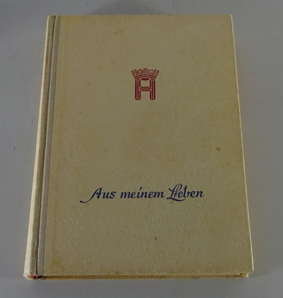 Sachbuch Horch - Ich baute Autos - vom Schlosserlehrling zum Autoindustriellen