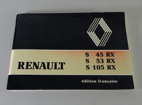 Betriebsanleitung / Handbuch Renault LKW S 45 RX / S 53 RX / S 105 RX Stand 1987