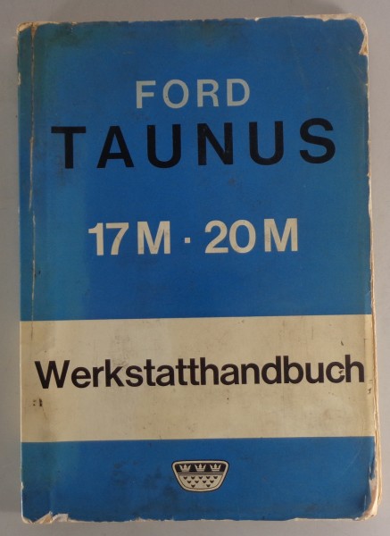 Werkstatthandbuch Ford Taunus 17 M / 20 M P5, Baujahre 1964 - 1967