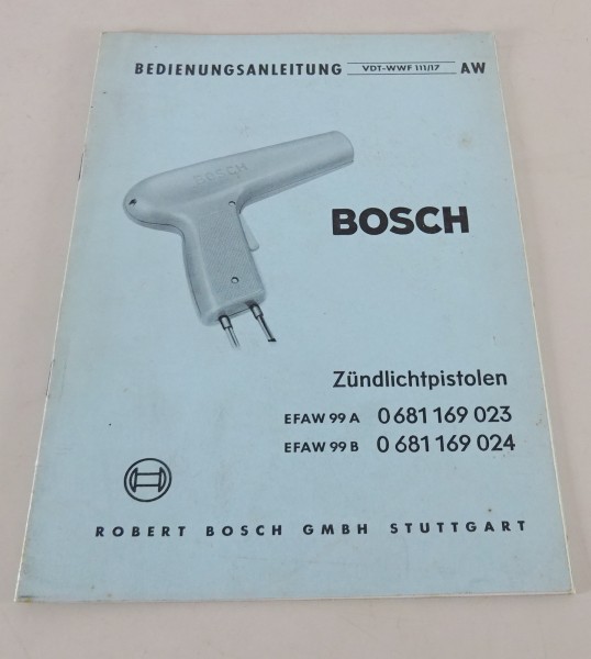 Betriebsanleitung / Handbuch Bosch Zündlichtpistolen EFAW 99 A / 99 B v. 02/1964