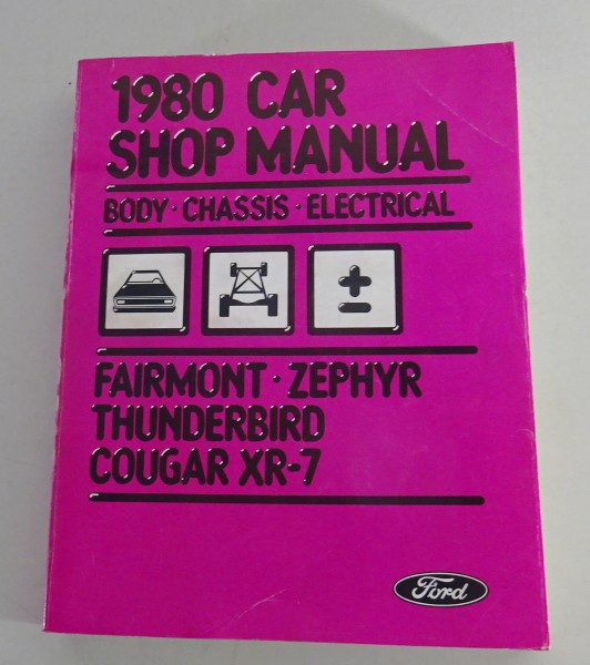 Werkstatthandbuch Ford Fairmont, Zephyr, Thunderbird, Cougar XR-7 Mj. 1980