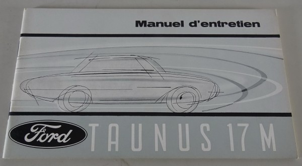 Manuel d´Utilisation / Mode d´emploi Ford Taunus 17M P3 Badewanne Stand 10/1962