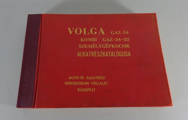 Alkatrészkatakógusa GAZ 24 Volga Limuzin + GAZ 24-02 Volga Kombi Állvány 1972