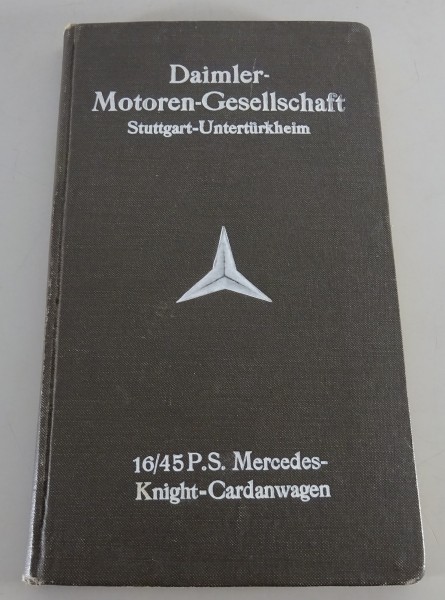 Betriebsanleitung / Handbuch Mercedes Knight 16 / 45 PS Cardanwagen Stand 1913