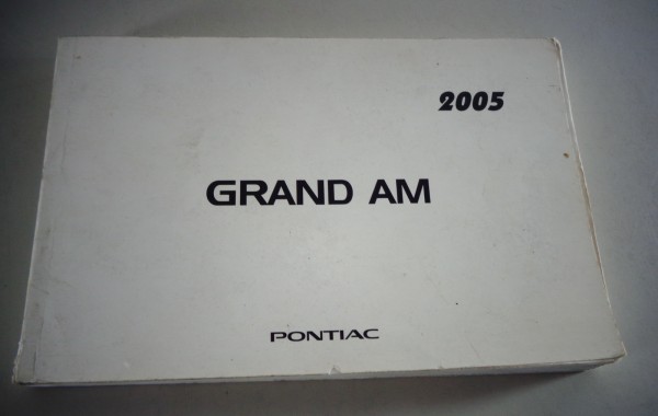 Betriebsanleitung / Owner's Manual Pontiac Grand AM Stand 2005