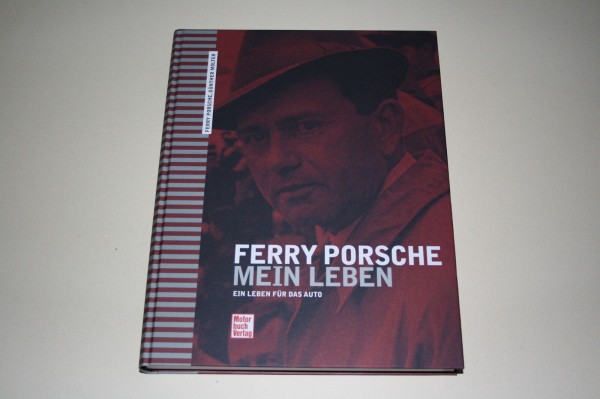 Biographie: Ferry Porsche - Mein Leben - Ein Leben für das Auto (356 911 Spyder)