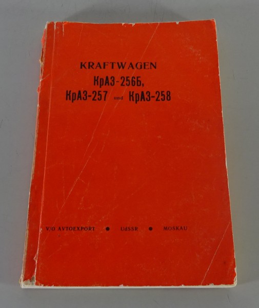 Betriebsanleitung / Handbuch KrAZ 256 B / KrAZ 257 / KrAZ 258 LKW Stand 1969