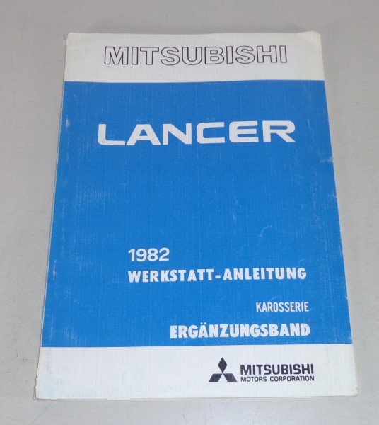 Werkstatthandbuch Mitsubishi Lancer A 171 / 172 / 174 Nachtrag Karosserie 1982