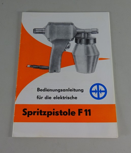 Betriebsanleitung / Handbuch Spritzpistole F11 DDR
