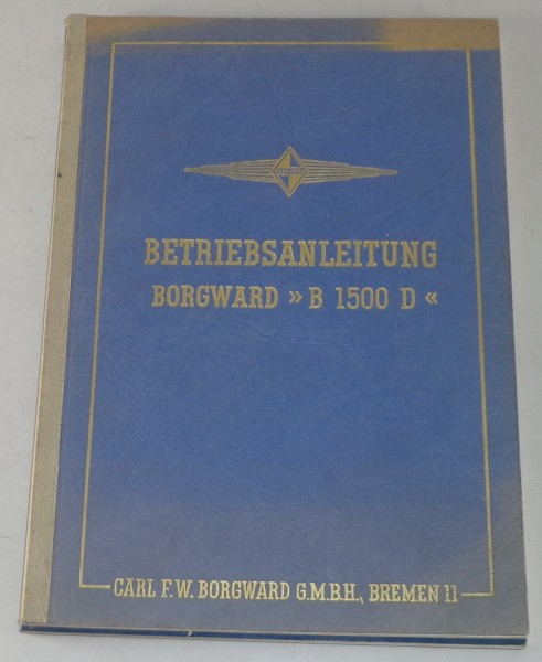 Betriebsanleitung Borgward Diesel Lastkraftwagen Borgward B 1500 D Stand 07/1953